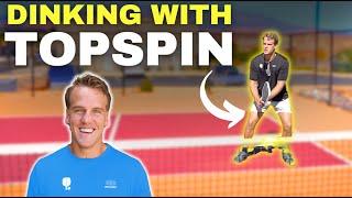 How to hit a dink with topspin | Aggressive Dinking Tactics