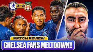 Chelsea 2-2 Wrexham MATCH REACTION | Nkunku SCORES | Chelsea Fans Have A MELTDOWN!!