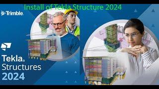 Install of Tekla Structures 2024 |  Easy Process