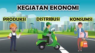 KEGIATAN EKONOMI || PRODUKSI-DISTRIBUSI-KONSUMSI