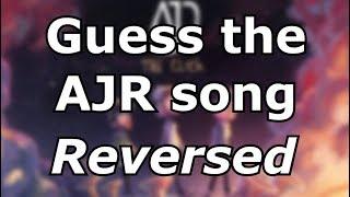 Guess the AJR song REVERSED