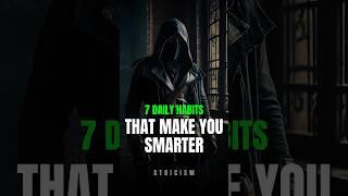 7 Daily Habits That Quietly Make You Smarter | Stoic Wisdom