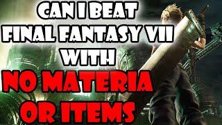 Can I Beat Final Fantasy VII Using NO MATERIA AND ITEMS - Final Fantasy Challenge Run