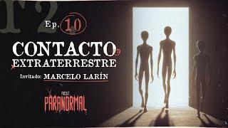 CONTACTO EXTRATERRESTRE | Invitado: Marcelo Larín @Marcelolarin  - T2 E10