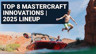 Top 8 MasterCraft Innovations | 2025 Lineup