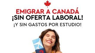 Inmigrar a Canadá sin oferta de empleo o sin venir a estudiar