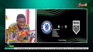 ATTA POKU’S BRILLIANT ANALYSIS OF CHELSEA FC 8-0 NOAH FC, MUDRYK, MBAPPE STRUGGLES & MORE