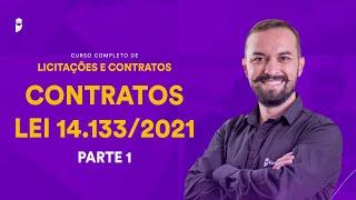 Contratos - Lei 14.133/2021 - Curso Completo de Licitações e Contratos - Parte 1