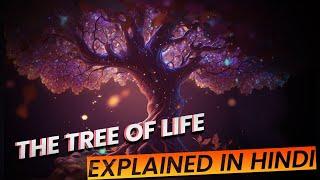 The Tree of Life Explained in Hindi