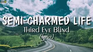 Semi-charmed Life (lyrics) - Third Eye Blind