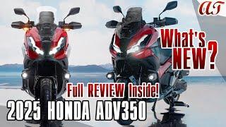 2025 HONDA ADV350 * What's NEW? Full REVIEW Inside! SPECS, COLORS, key FEATURES * A&T Design