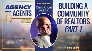 Ep 027: Building A Community of Realtors Part 1