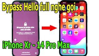 Bypass Hello full nghe gọi iPhone Xr – 14 Pro Max