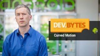 DevBytes: Curved Motion