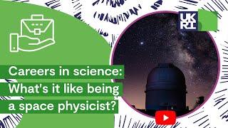 What's it like being a space Physicist? | Careers in science