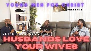 Husbands! Love your Wives | What does That look like?