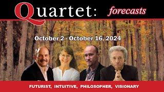 Quartet Forecasts Oct 2, 2024 - October 16, 2024