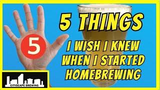 5 THINGS I wish I knew when I started Homebrewing - Tips to Make Better Beer