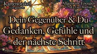 Dein Gegenüber & Du - Gedanken, Gefühle und der nächste Schritt #tarot #orakel  #seelenpartner