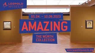 AMAZING. The Würth Collection | Ausstellungsvideo | Leopold Museum