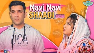 Nayi Nayi Shaadi (Part 2) || A Beautiful Message || Shehbaaz Khan