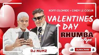 DJ NUMZ KOFFI OLOMIDE & CINDY LE COEUR VALENTINES DAY RHUMBA MIXTAPE 2024