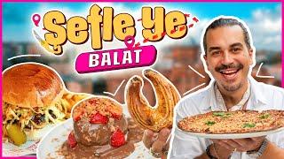 Şefle Ye! BALAT [2024] Çıtır Lahmacun, Müthiş Tatlılar, Mükemmel Burger, Yokuşlar