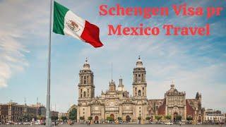 Mexico travels with Schengen Visa / Europe to Mexico visa 