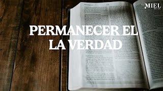 Permanecer en la Verdad. || Pastor Carlos Monroy || 01/17/25