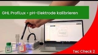 Tec Check 2 • GHL ProfiLux - Kalibrierung der pH-Elektrode