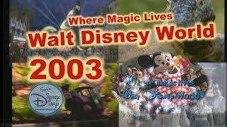 Walt Disney World |2003| Where Magic Lives | Magic Kingdom | Epcot | Disney Studios | Animal Kingdom