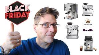 Black Friday Week 2024 - Live! Nov 29th to Dec 1st - Coffee Machine Deals!