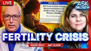 Naomi Wolf Warns: New Fertility Crisis As US Birth Rate Hits Record Lows w/ Amy Alkon – Ask Dr. Drew