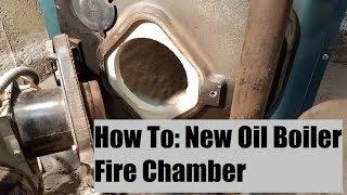 DIY Replace Oil Boiler Fire Chamber