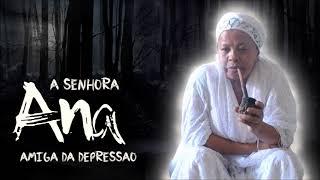 A Senhora Ana, Amiga da Depressão/ Vovó Maria Conga e Lucas Teixeira