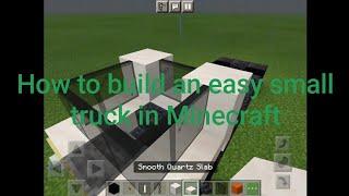 How To Build An Easy Small Truck In Minecraft