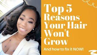 FIVE REASONS YOUR HAIR WON'T GROW! |ChimereNicole