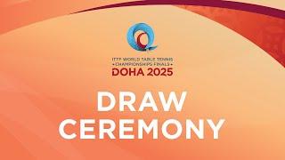 LIVE! | Draw Ceremony | ITTF World Table Tennis Championships Finals Doha 2025