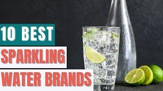 10 Best Sparkling Water Brands