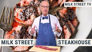 Milk Street Steakhouse | Milk Street TV Season 8, Episode 20