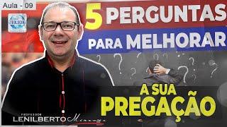 5 PERGUNTAS para tornar a sua PREGAÇÃO +  EFICAZ -  Pr Lenilberto Miranda