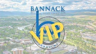 Introducing Bannack VIP Services from the Bannack Real Estate Group Missoula