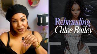 reBRANDED by Bri | Making Over Chloe Bailey