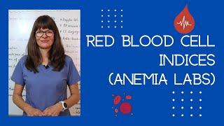 Red Blood Cell (RBC) Indices (Anemia Labs)