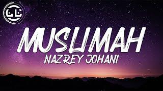 Nazrey Johani - Muslimah (Lyrics)