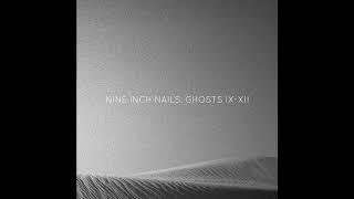 Nine Inch Nails - Ghosts IX-XII (Full Album)