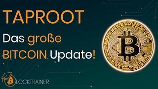 Das große BITCOIN Update - Taproot erklärt!