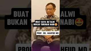 BAGI SAYA BA'ALWI BUKAN CUCU NABI ( Prof. Mahfud )