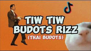 TIW TIW BUDOTS RIZZ TIKTOK LIPSYNC | THAI BUDOTS | DJTONGZKIE REMIX 2024