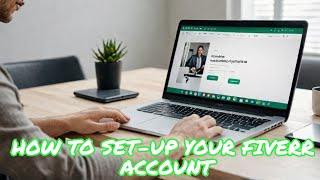 Master Fiverr: Set Up Your Account And Launch Your First Gig In 2024!